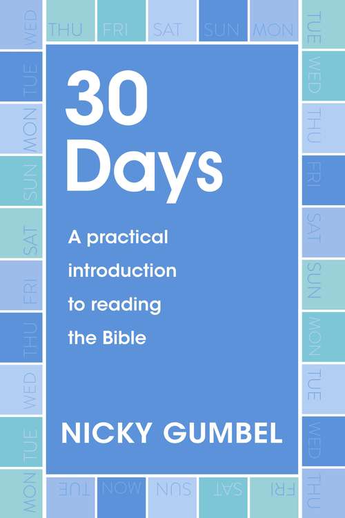 Book cover of 30 Days: A practical introduction to reading the Bible (ALPHA BOOKS)