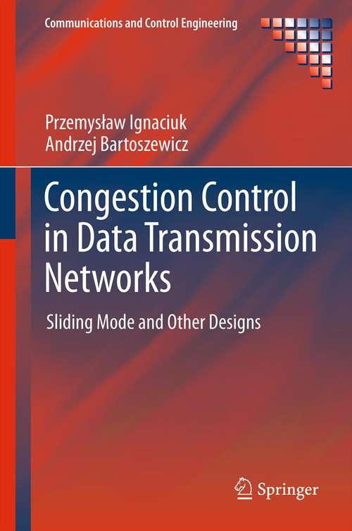 Book cover of Congestion Control in Data Transmission Networks: Sliding Mode and Other Designs (2013) (Communications and Control Engineering)