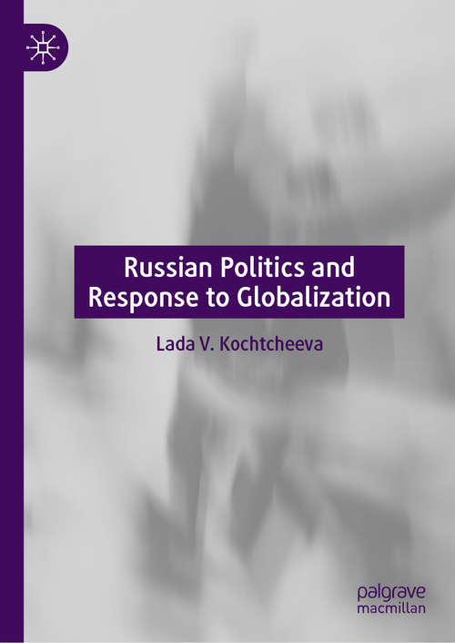 Book cover of Russian Politics and Response to Globalization (1st ed. 2020)