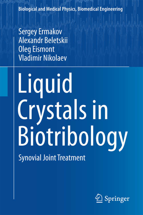 Book cover of Liquid Crystals in Biotribology: Synovial Joint Treatment (2016) (Biological and Medical Physics, Biomedical Engineering)