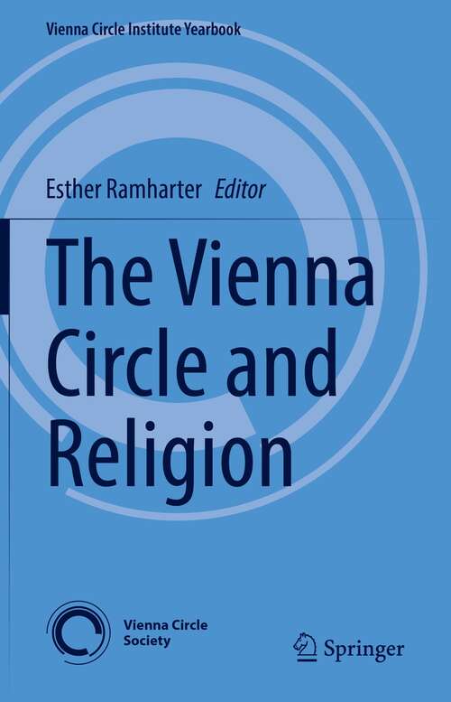 Book cover of The Vienna Circle and Religion (1st ed. 2022) (Vienna Circle Institute Yearbook #25)