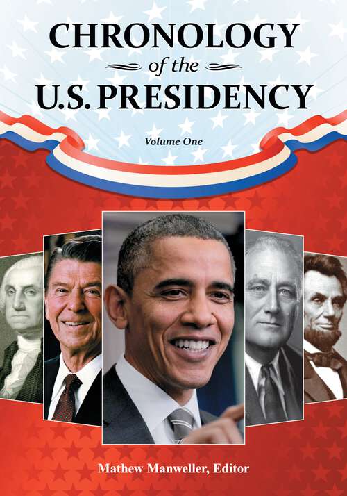 Book cover of Chronology of the U.S. Presidency [4 volumes]: [4 volumes]