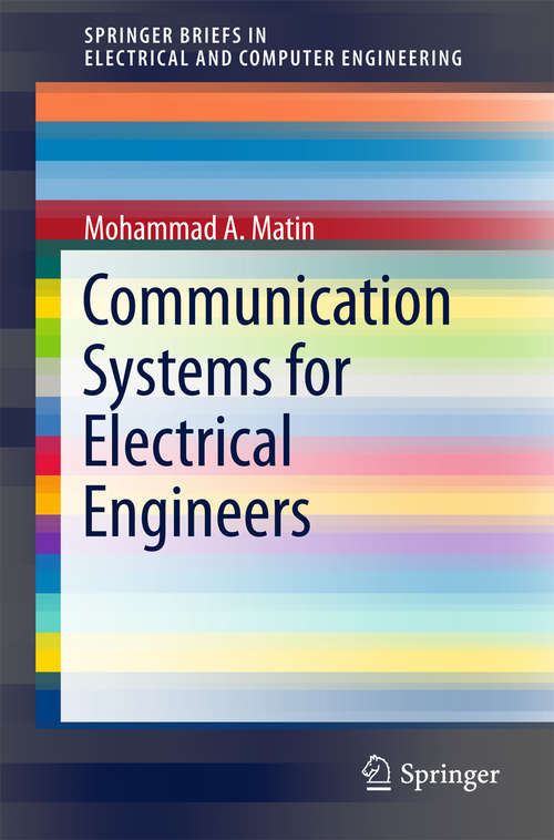 Book cover of Communication Systems for Electrical Engineers (SpringerBriefs in Electrical and Computer Engineering)