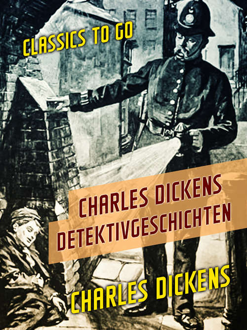 Book cover of Charles Dickens Detektivgeschichten (Classics To Go)