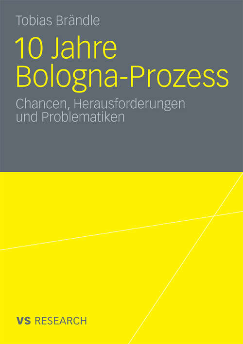 Book cover of 10 Jahre Bologna Prozess: Chancen, Herausforderungen und Problematiken (2010)