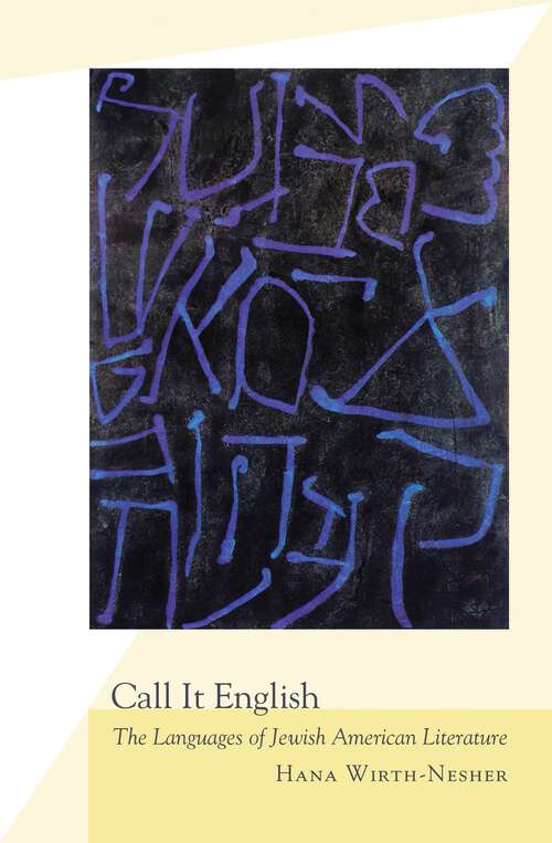 Book cover of Call It English: The Languages of Jewish American Literature
