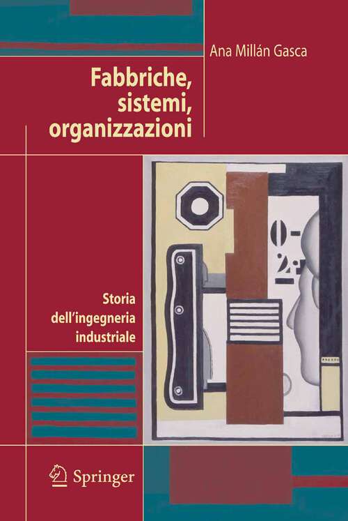 Book cover of Fabbriche, sistemi, organizzazioni: Storia dell'ingegneria industriale (2006)
