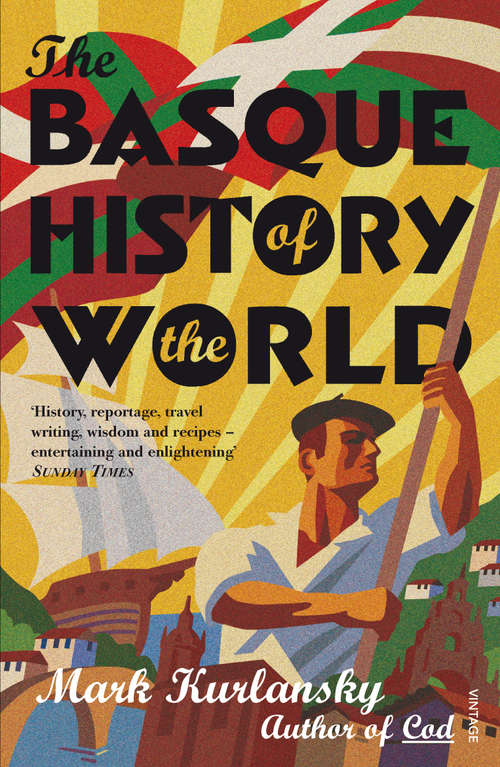 Book cover of The Basque History Of The World: The Story Of A Nation