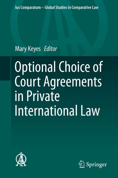 Book cover of Optional Choice of Court Agreements in Private International Law (1st ed. 2020) (Ius Comparatum - Global Studies in Comparative Law #37)