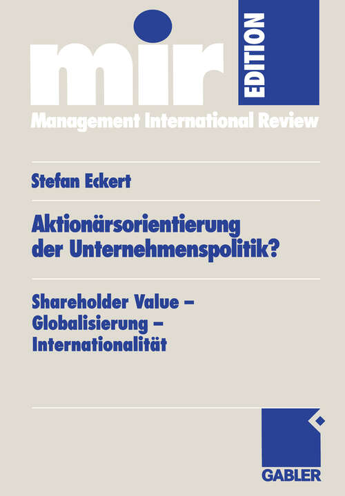 Book cover of Aktionärsorientierung der Unternehmenspolitik?: Shareholder Value — Globalisierung — Internationalität (2004) (mir-Edition)