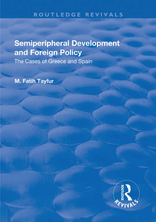 Book cover of Semiperipheral Development and Foreign Policy: The Cases of Greece and Spain
