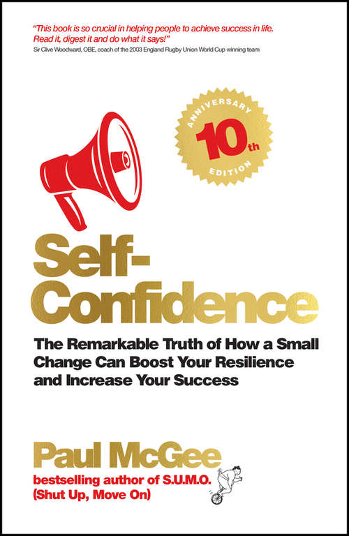 Book cover of Self-Confidence: The remarkable truth of how a small change can boost your resilience and increase your success