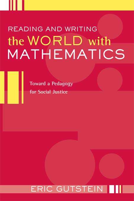 Book cover of Reading and Writing the World with Mathematics: Toward a Pedagogy for Social Justice (Critical Social Thought)