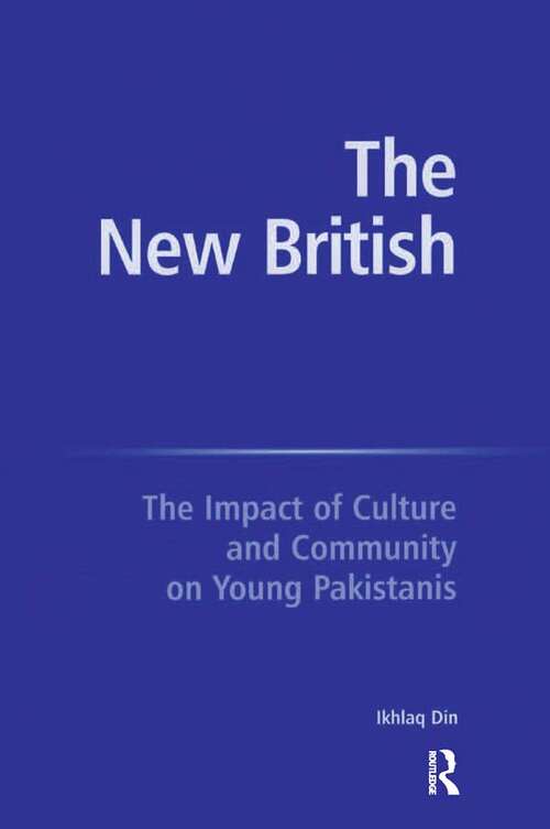 Book cover of The New British: The Impact of Culture and Community on Young Pakistanis