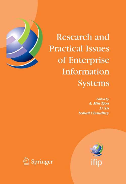 Book cover of Research and Practical Issues of Enterprise Information Systems: IFIP TC 8 International Conference on Research and Practical Issues of Enterprise Information Systems (CONFENIS 2006) April 24-26, 2006, Vienna, Austria (2006) (IFIP Advances in Information and Communication Technology #205)