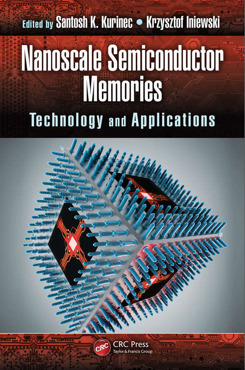 Book cover of Nanoscale Semiconductor Memories: Technology and Applications (Devices, Circuits, and Systems)