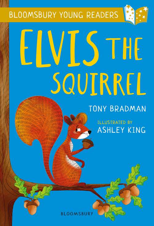 Book cover of Elvis the Squirrel: A Bloomsbury Young Reader (Bloomsbury Young Readers)