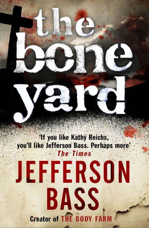 Book cover of The Bone Yard: A Body Farm Thriller (The Body Farm #6)