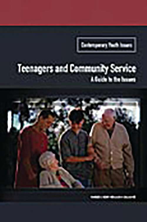 Book cover of Teenagers and Community Service: A Guide to the Issues (Contemporary Youth Issues)