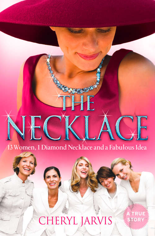 Book cover of The Necklace: A True Story Of 13 Women, 1 Diamond Necklace And A Fabulous Idea (ePub edition)