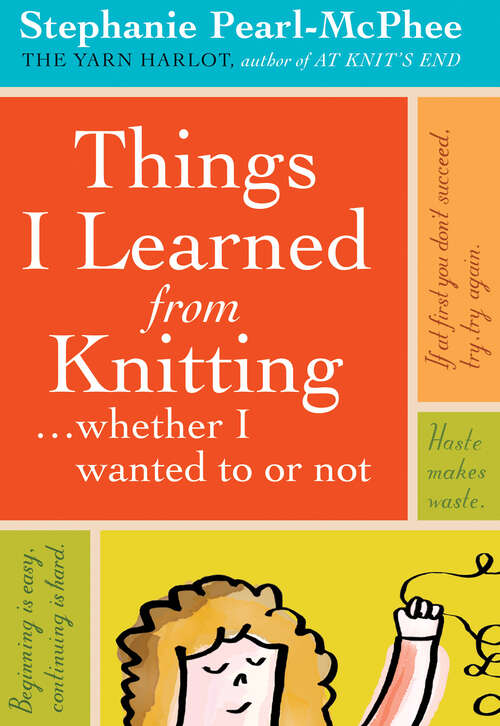 Book cover of Things I Learned From Knitting: ...whether I wanted to or not