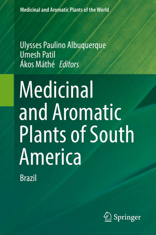 Book cover of Medicinal and Aromatic Plants of South America: Brazil (1st ed. 2018) (Medicinal and Aromatic Plants of the World #5)