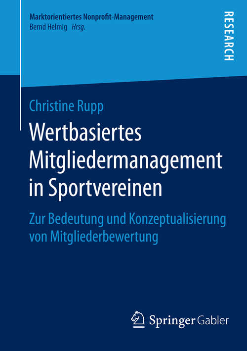 Book cover of Wertbasiertes Mitgliedermanagement in Sportvereinen: Zur Bedeutung und Konzeptualisierung von Mitgliederbewertung (1. Aufl. 2015) (Marktorientiertes Nonprofit-Management)