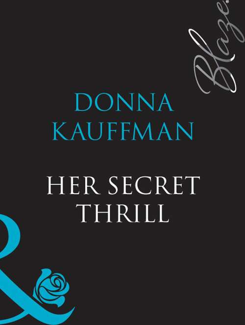 Book cover of Her Secret Thrill (ePub First edition) (Mills And Boon Blaze Ser.)