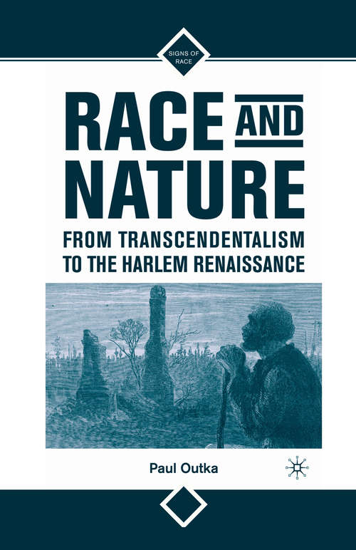 Book cover of Race and Nature from Transcendentalism to the Harlem Renaissance (2008) (Signs of Race)