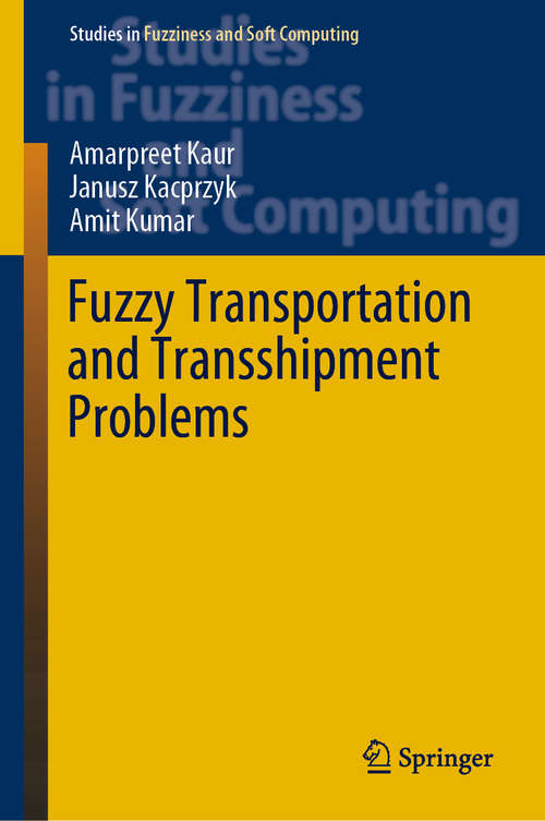 Book cover of Fuzzy Transportation and Transshipment Problems (1st ed. 2020) (Studies in Fuzziness and Soft Computing #385)