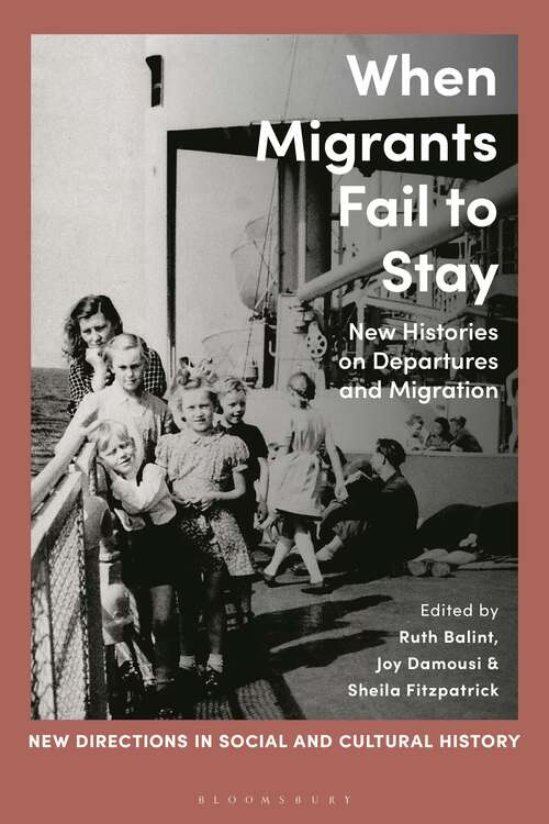 Book cover of When Migrants Fail to Stay: New Histories on Departures and Migration (New Directions in Social and Cultural History)