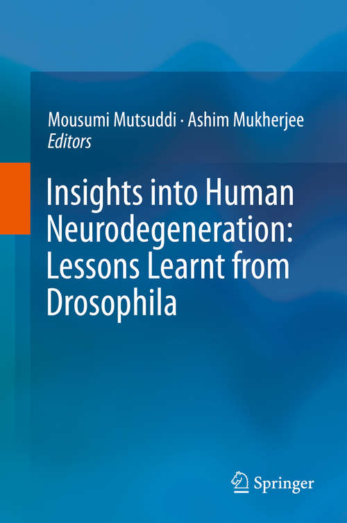 Book cover of Insights into Human Neurodegeneration: Lessons Learnt from Drosophila (1st ed. 2019)