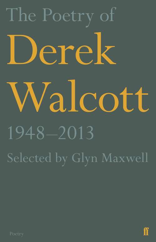 Book cover of The Poetry of Derek Walcott 1948–2013 (Main)