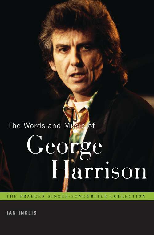 Book cover of The Words and Music of George Harrison (The Praeger Singer-Songwriter Collection)