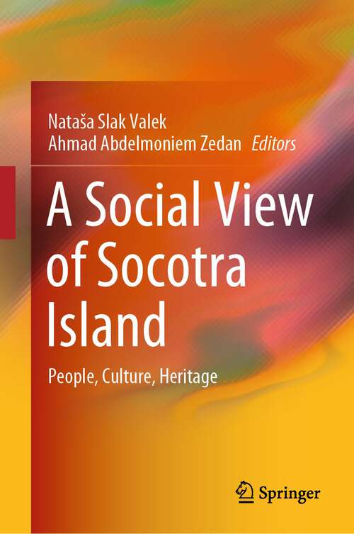 Book cover of A Social View of Socotra Island: People, Culture, Heritage (1st ed. 2023)