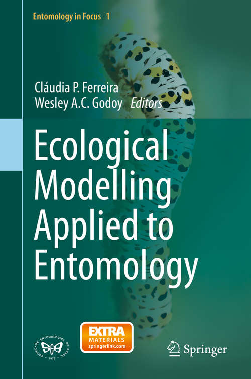 Book cover of Ecological Modelling Applied to Entomology (2014) (Entomology in Focus #1)