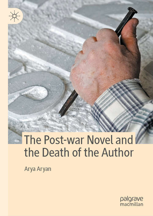 Book cover of The Post-war Novel and the Death of the Author (1st ed. 2020)