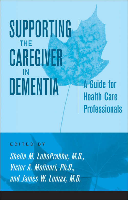 Book cover of Supporting the Caregiver in Dementia: A Guide for Health Care Professionals