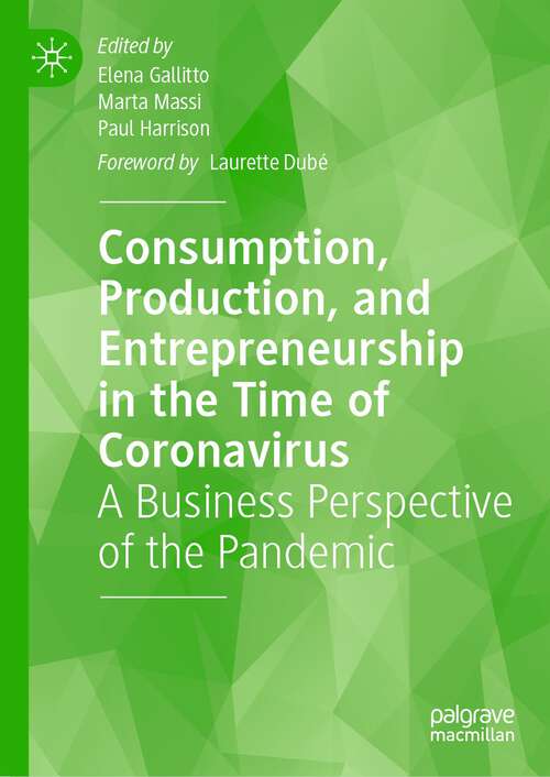 Book cover of Consumption, Production, and Entrepreneurship in the Time of Coronavirus: A Business Perspective of the Pandemic (1st ed. 2022)