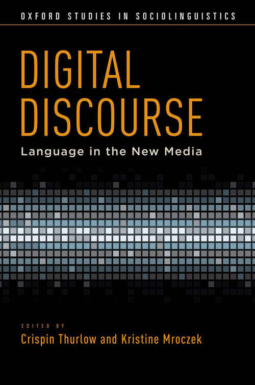 Book cover of Digital Discourse: Language in the New Media (Oxford Studies in Sociolinguistics)