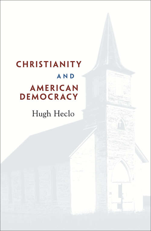 Book cover of Christianity and American Democracy (The Alexis de Tocqueville Lectures on American Politics)
