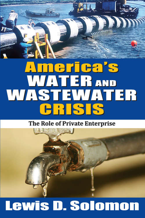 Book cover of America's Water and Wastewater Crisis: The Role of Private Enterprise