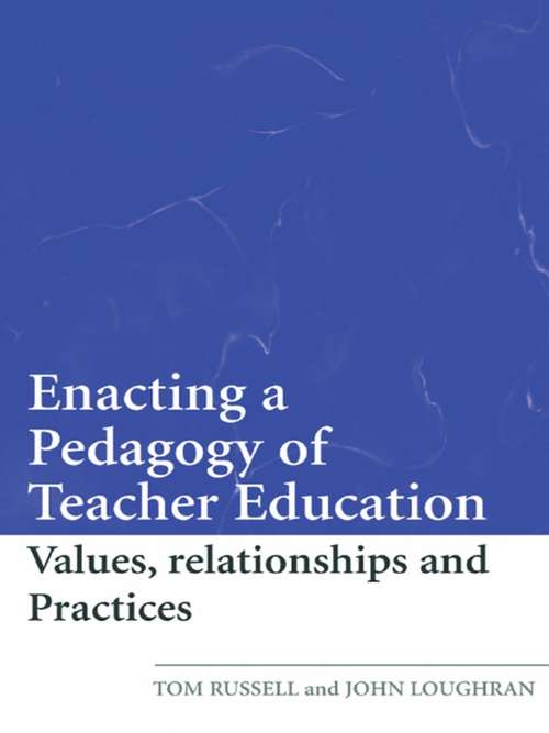 Book cover of Enacting a Pedagogy of Teacher Education: Values, Relationships and Practices