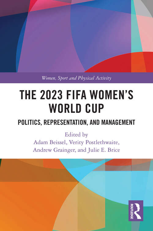 Book cover of The 2023 FIFA Women's World Cup: Politics, Representation, and Management (Women, Sport and Physical Activity)
