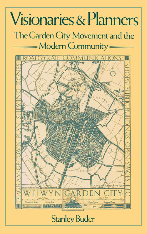 Book cover of Visionaries and Planners: The Garden City Movement and the Modern Community