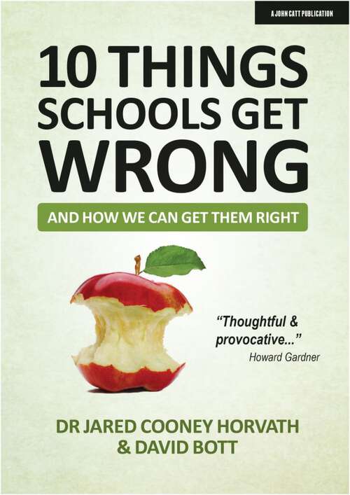 Book cover of 10 Things Schools Get Wrong (And How We Can Get Them Right)