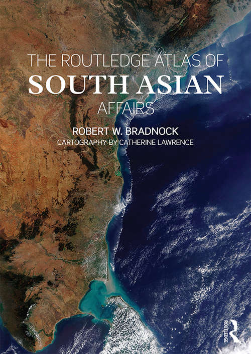 Book cover of The Routledge Atlas of South Asian Affairs