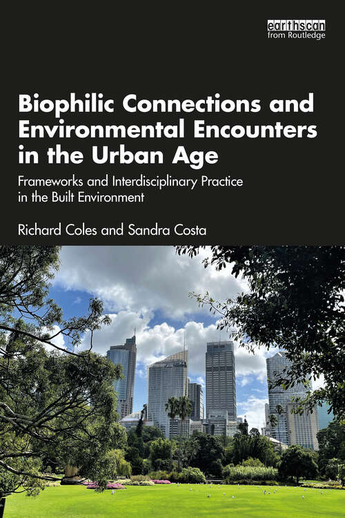 Book cover of Biophilic Connections and Environmental Encounters in the Urban Age: Frameworks and Interdisciplinary Practice in the Built Environment