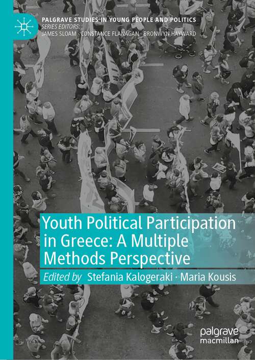 Book cover of Youth Political Participation in Greece: A Multiple Methods Perspective (1st ed. 2022) (Palgrave Studies in Young People and Politics)
