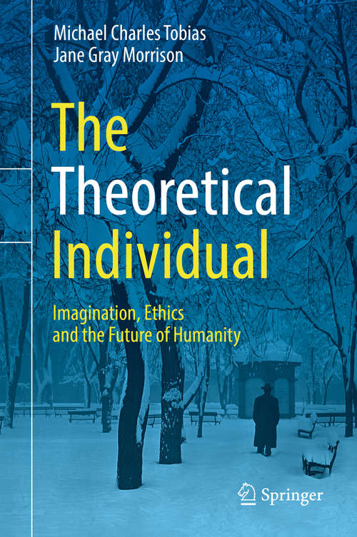 Book cover of The Theoretical Individual: Imagination, Ethics and the Future of Humanity